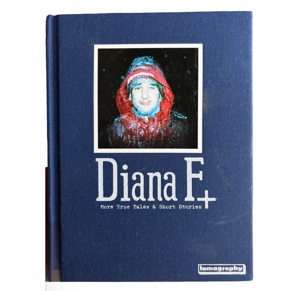 DIANA F+ : True Tales & Short Stories | 2007 Lomographic Society Hardcover